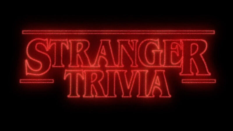 Stranger Trivia